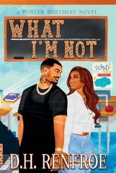 What I'm Not: A Porter Brothers Novel (Porter Brothers Series)