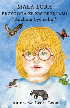 Paperback Mala Lora Przygoda ze zwierzętami "Kocham byc sobą!" [Polish] Book