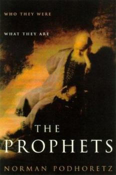 Hardcover The Prophets: Who They Were, What They Are Book