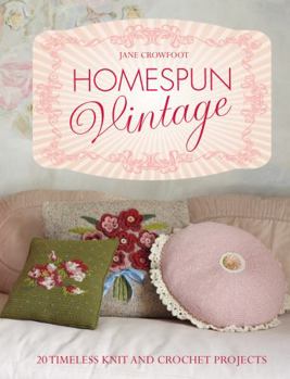 Hardcover Homespun Vintage: 20 Timeless Knit and Crochet Projects Book