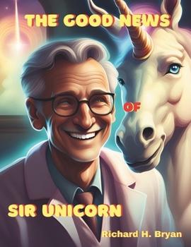 Paperback The Good News of Sir Unicorn Book