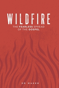 Paperback Wildfire: The Fearless Spread of the Gospel Book