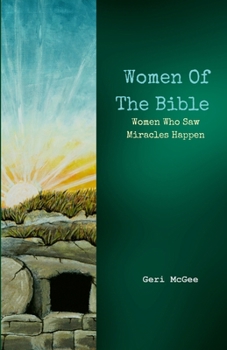 Paperback Women Of The Bible: Who Saw Miracles Happen Book