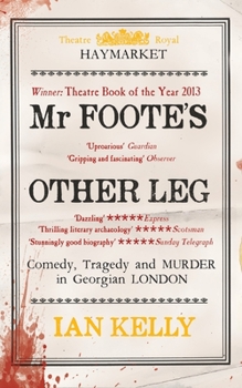 Paperback Mr Foote's Other Leg: Comedy, tragedy and murder in Georgian London Book