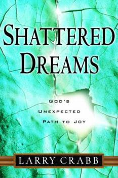 Hardcover Shattered Dreams: God's Unexpected Path to Joy Book