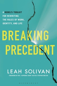 Hardcover Breaking Precedent: A Rebel's Toolkit for Rewriting the Rules of Work, Identity, and Life Book