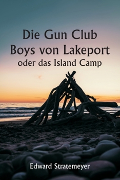 Paperback Die Gun Club Boys von Lakeport oder das Island Camp [German] Book