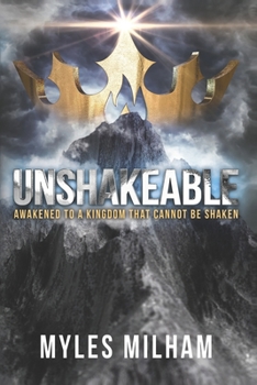 Paperback Unshakeable: Awakened to a Kingdom that Cannot be Shaken Book