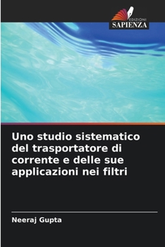 Paperback Uno studio sistematico del trasportatore di corrente e delle sue applicazioni nei filtri [Italian] Book