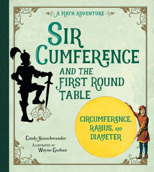 Sir Cumference and the First Round Table: A Math Adventure - Book #1 of the Sir Cumference