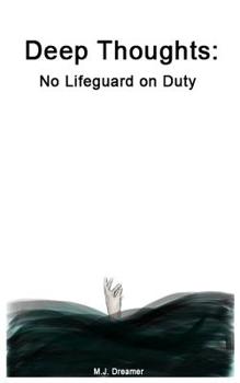 Paperback Deep Thoughts: No Lifeguard on Duty Book