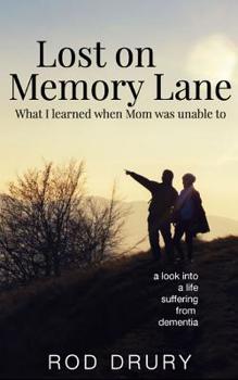Paperback Lost on Memory Lane: What I learned when Mom was unable to. Book