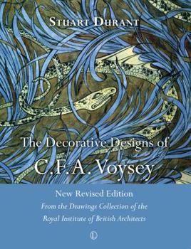 Paperback The Decorative Designs of C.F.A. Voysey: New Revised Edition: From the Drawings Collection of the Royal Institute of British Architects Book