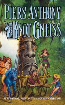 Knot Gneiss - Book #34 of the Xanth
