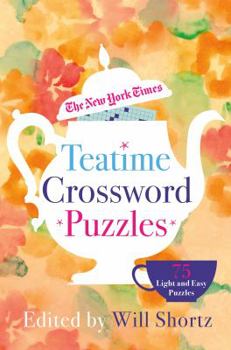 Paperback The New York Times Teatime Crossword Puzzles: 75 Light and Easy Puzzles Book