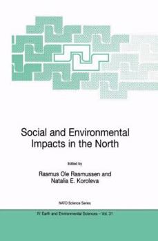 Social and Environmental Impacts in the North: Methods in Evaluation of Socio-Economic and Environmental Consequences of Mining and Energy Production