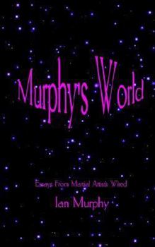 Paperback Murphy's World: Essays From Martial Artists Wired Book