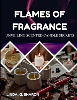 Paperback Flames of Fragrance Unveiling Scented Candle Secrets Book
