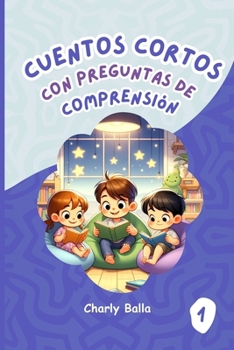 Paperback Cuentos Cortos con Preguntas de Comprensión 1: Para niños de 6 a 8 años [Spanish] Book