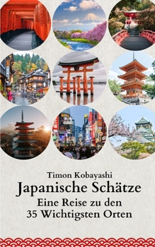 Paperback Japanische Schätze: Eine Reise zu den 35 Wichtigsten Orten [German] Book