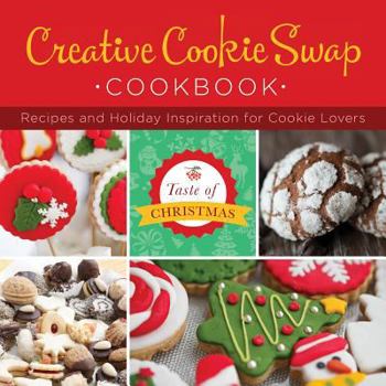 Paperback Creative Cookie Swap Cookbook: Recipes and Holiday Inspiration Book