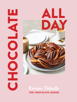 Hardcover Chocolate All Day: Recipes for Indulgence - Morning, Noon and Night Book