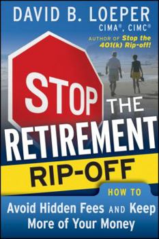 Paperback Stop the Retirement Rip-Off: How to Avoid Hidden Fees and Keep More of Your Money Book