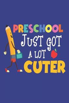 Paperback Preschool Just Got A Lot Cuter: Pre-K Student Back To School Class Activity Book