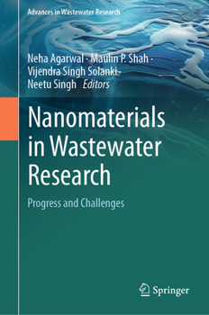 Nanomaterials in Wastewater Research: Progress and Challenges (Advances in Wastewater Research)
