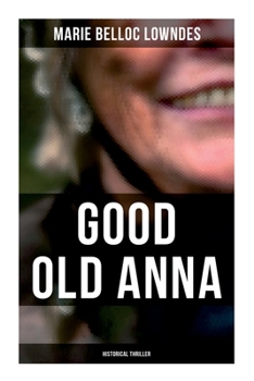 Paperback Good Old Anna: Historical Thriller: WW1 Spy Thriller Book