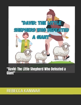 "David: The Little Shepherd Who Defeated a Giant"