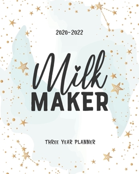 Paperback Milk Maker: 3 Year Appointment Calendar Business Planner Agenda Schedule Organizer Logbook Journal 36 Months Password Tracker To D Book