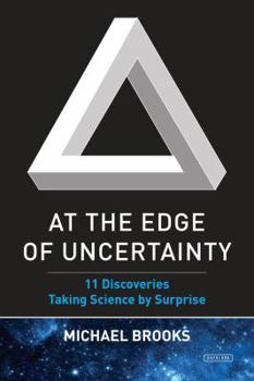 Hardcover At the Edge of Uncertainty: 11 Discoveries Taking Science by Surprise Book