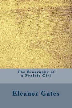 The Biography of a Prairie Girl