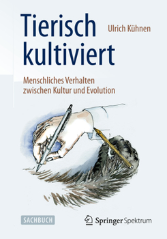 Hardcover Tierisch Kultiviert - Menschliches Verhalten Zwischen Kultur Und Evolution [German] Book