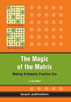 Paperback The Magic of the Matrix: Practise Arithmetic While Having Fun! Book
