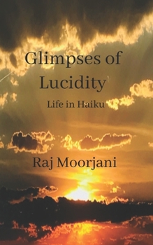 Paperback Glimpses of Lucidity: Life in Haiku Book