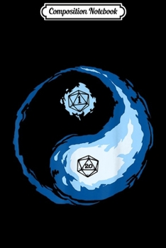 Composition Notebook: Tabletop Gaming DM Dragons Yin Yang D20 Dice  Journal/Notebook Blank Lined Ruled 6x9 100 Pages