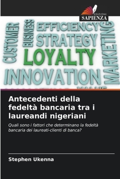 Paperback Antecedenti della fedeltà bancaria tra i laureandi nigeriani [Italian] Book