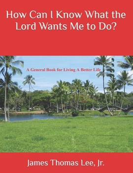 Paperback How Can I Know What the Lord Wants Me to Do? Book