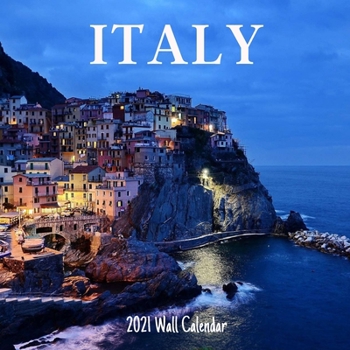Italy 2021 Wall Calendar: Italy 2021 Calendar, 18 Months.