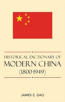 Historical Dictionary of Modern China