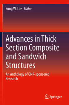 Paperback Advances in Thick Section Composite and Sandwich Structures: An Anthology of Onr-Sponsored Research Book