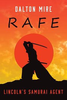 Paperback Rafe: Lincoln's Samurai Agent Book