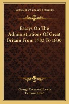 Paperback Essays On The Administrations Of Great Britain From 1783 To 1830 Book