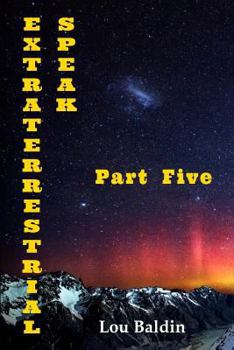 Paperback Extraterrestrial Speak Part Five Book