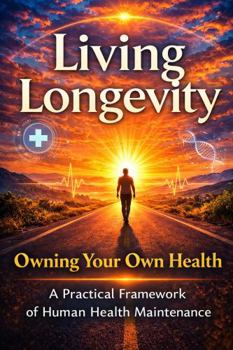 Paperback Living Longevity: Owning Your Own Health Book