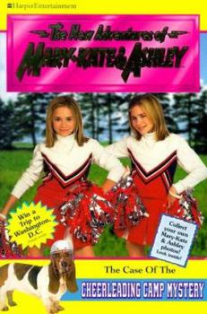 The New Adventures of Mary-Kate & Ashley 17: The Case of the Cheerleading Camp Mystery - Book #17 of the New Adventures of Mary-Kate and Ashley