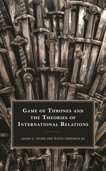 Hardcover Game of Thrones and the Theories of International Relations Book