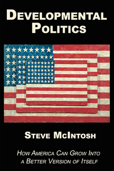 Paperback Developmental Politics: How America Can Grow Into a Better Version of Itself Book